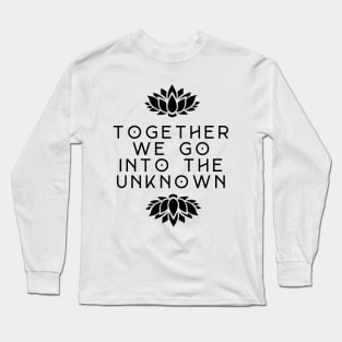 Into the unknown Long Sleeve T-Shirt